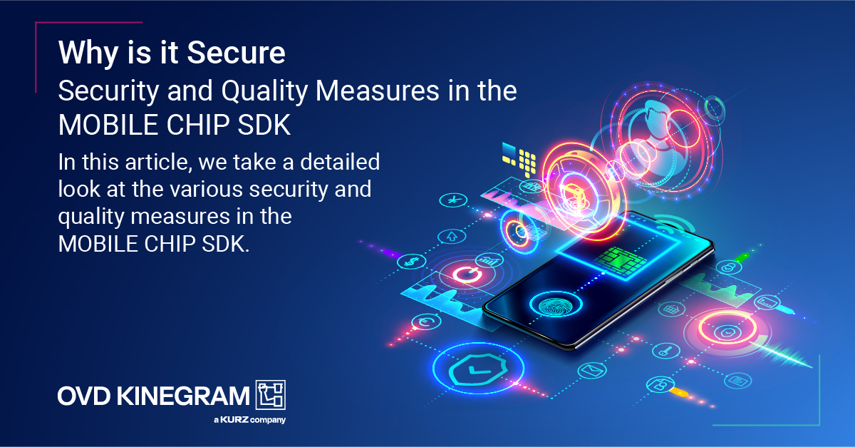 Why Our Solution is Secure - Security and Quality Measures in the MOBILE CHIP SDK. In this article, we take a detailed look at the various security and quality measures in the MOBILE CHIP SDK.